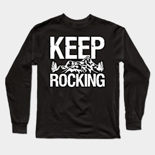 Keep Rocking - Geology Long Sleeve T-Shirt